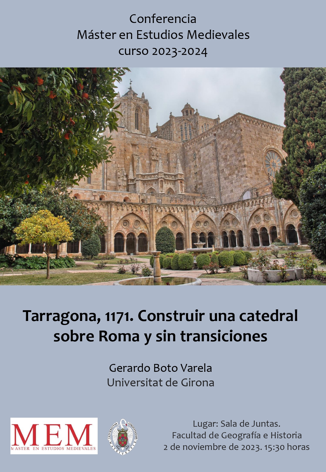 Tarragona, 1171. Construir una catedral sobre Roma y sin transiciones.  Conferencia  Máster en Estudios Medievales curso 2023-2024, impartida por Gerardo Boto Varela